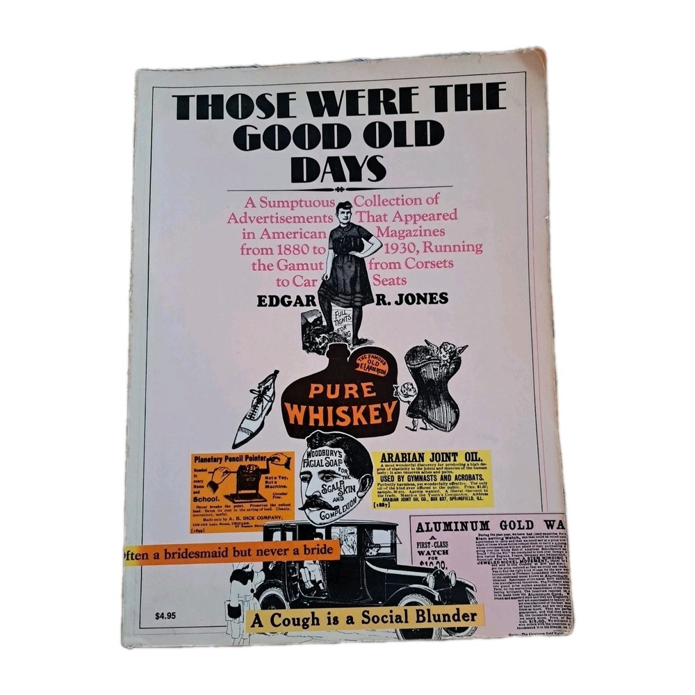 Those Were The Good Old Days American Advertising 1880-1930 by Edgar R Jones